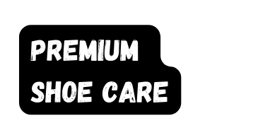 Premium Shoe Care