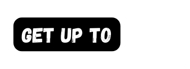 Get up to